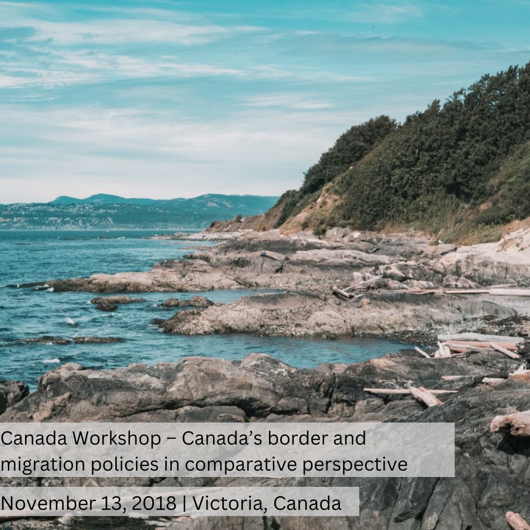 Canada Workshop – Canada’s border and migration policies in comparative perspective