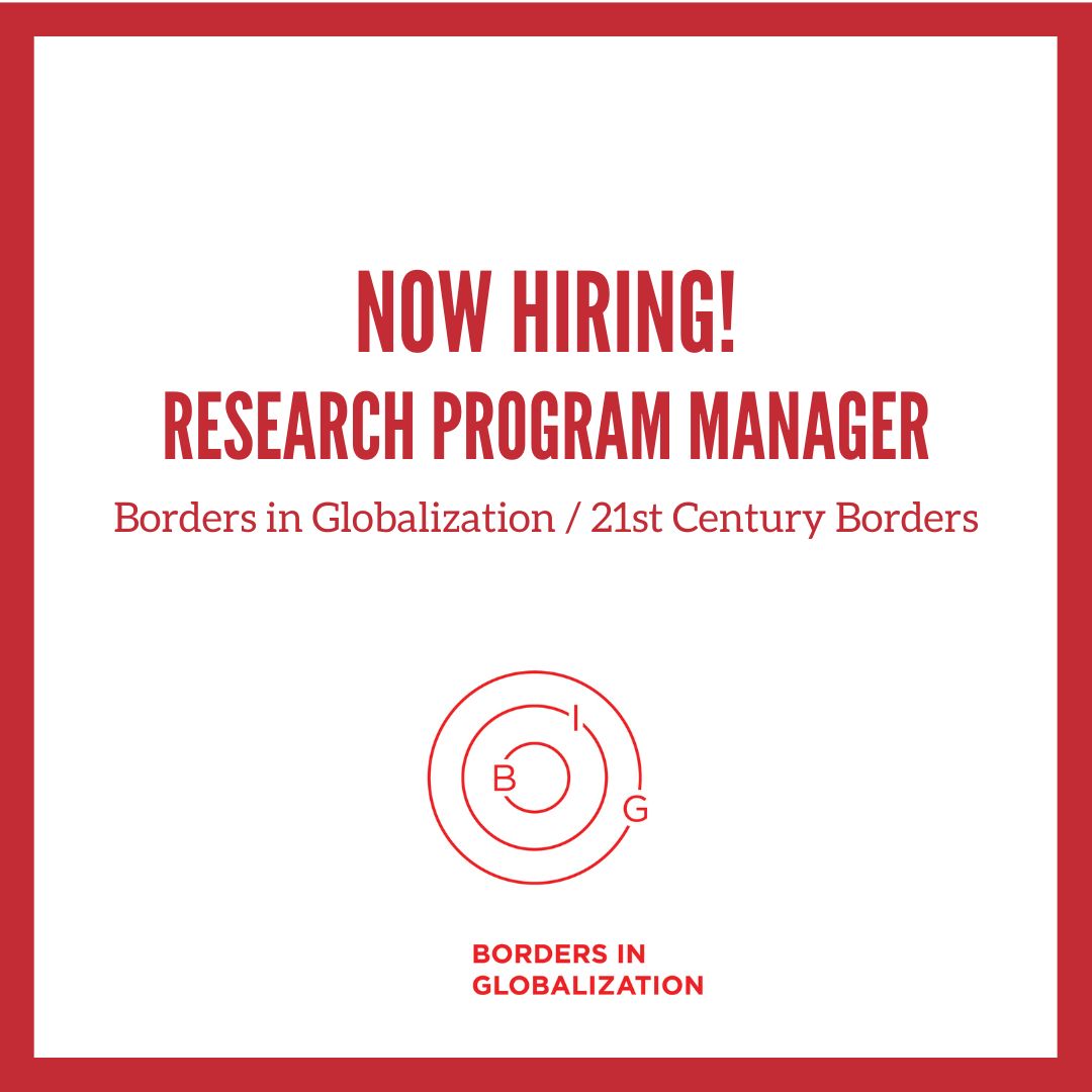 Borders in Globalization / 21st Century Borders: Research Program Manager