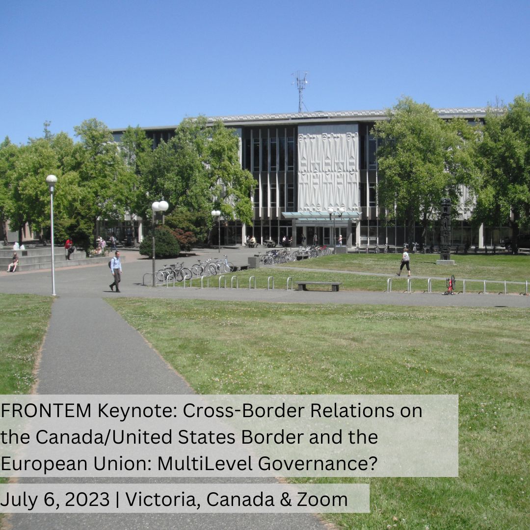 FRONTEM Keynote: Cross-Border Relations on the Canada/United States Border and the European Union: MultiLevel Governance?