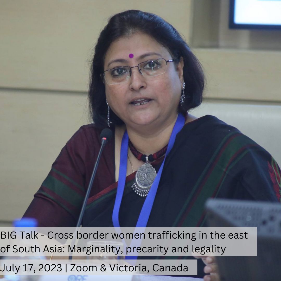 BIG Talk - Cross border women trafficking in the east of South Asia: Marginality, precarity and legality