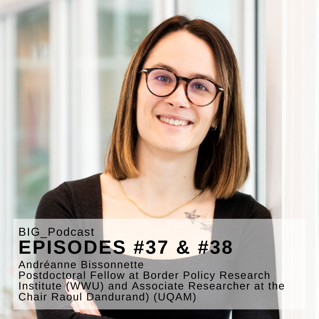 BIG Podcast #37 & #38 — Borders and Gender Studies in North America