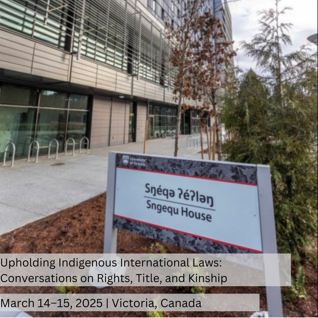 Upholding Indigenous International Laws: Conversations on Rights, Title, and Kinship